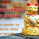 Dropshipping en China y como vender un producto chino sin tenerlo