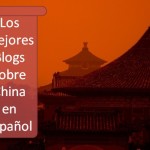 ¿Cuáles son los mejores Blogs sobre China en español?